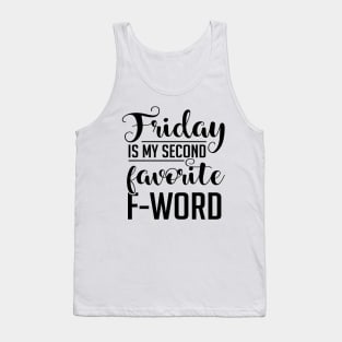 Friday Is My Second Favorite F-Word Tank Top